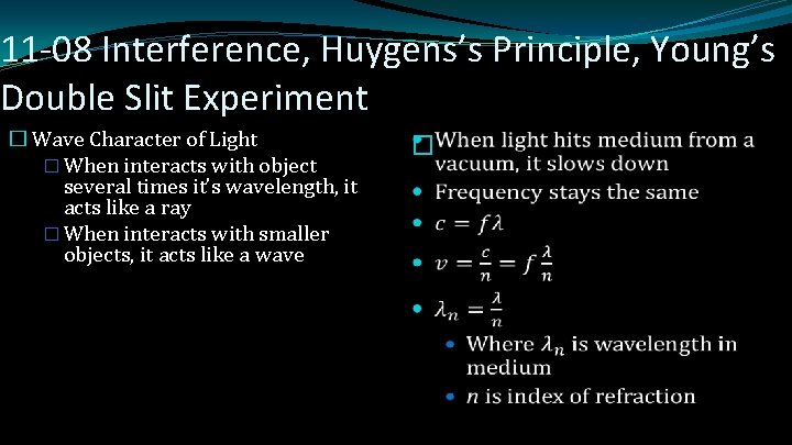 11 -08 Interference, Huygens’s Principle, Young’s Double Slit Experiment � Wave Character of Light