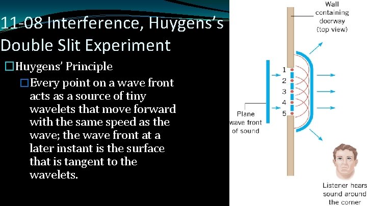 11 -08 Interference, Huygens’s Principle, Young’s Double Slit Experiment �Huygens’ Principle �Every point on