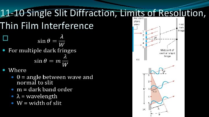 11 -10 Single Slit Diffraction, Limits of Resolution, Thin Film Interference � 