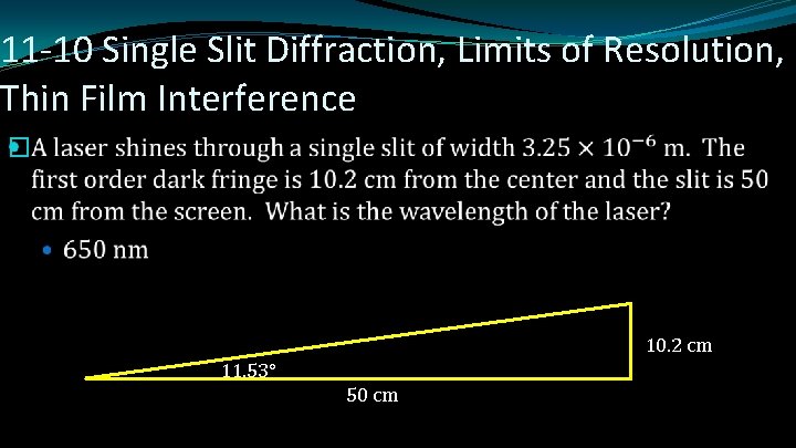 11 -10 Single Slit Diffraction, Limits of Resolution, Thin Film Interference � 10. 2