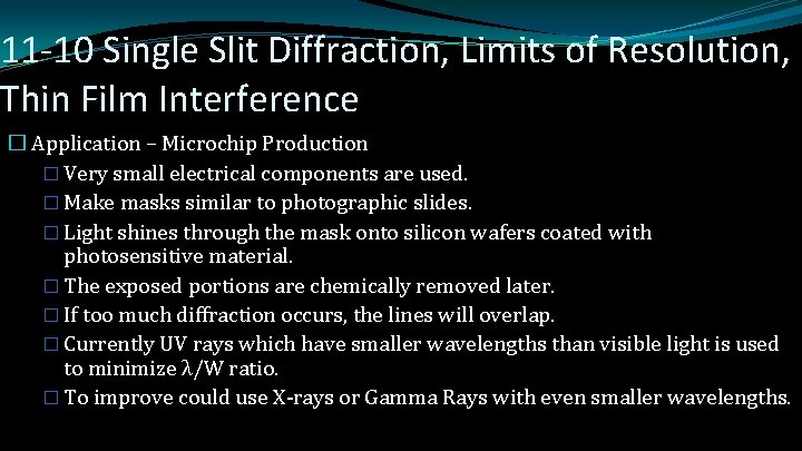 11 -10 Single Slit Diffraction, Limits of Resolution, Thin Film Interference � Application –