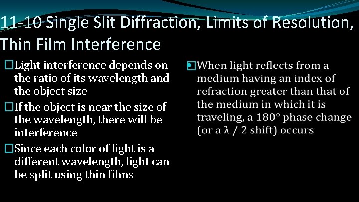 11 -10 Single Slit Diffraction, Limits of Resolution, Thin Film Interference �Light interference depends