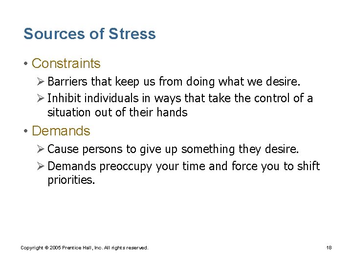 Sources of Stress • Constraints Ø Barriers that keep us from doing what we
