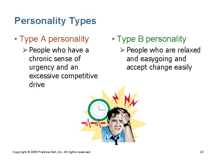 Personality Types • Type A personality Ø People who have a chronic sense of