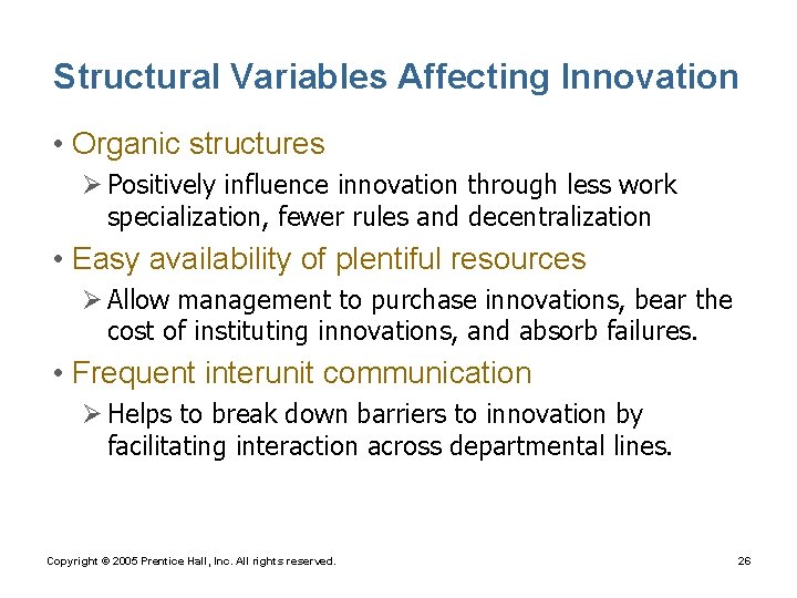 Structural Variables Affecting Innovation • Organic structures Ø Positively influence innovation through less work