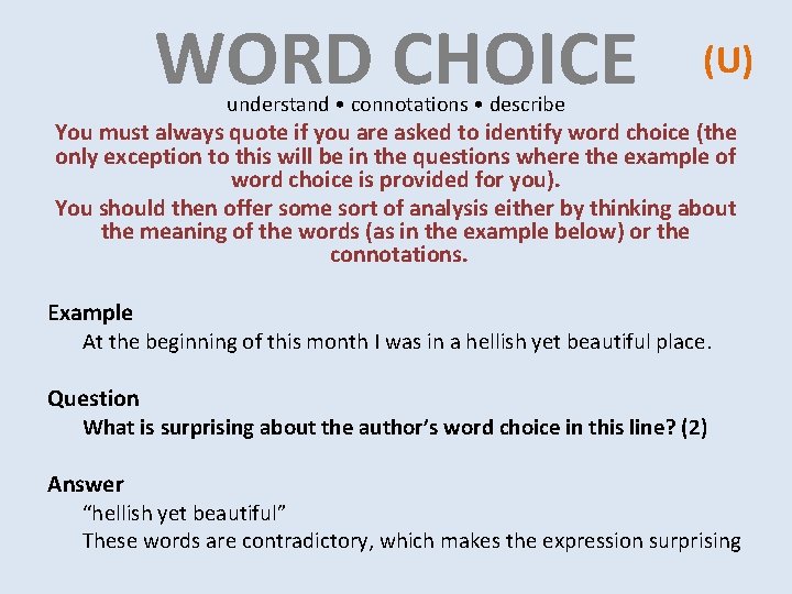 WORD CHOICE (U) understand • connotations • describe You must always quote if you WORD CHOICE (U) understand • connotations • describe You must always quote if you