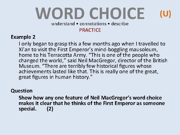 WORD CHOICE (U) understand • connotations • describe PRACTICE Example 2 I only began WORD CHOICE (U) understand • connotations • describe PRACTICE Example 2 I only began