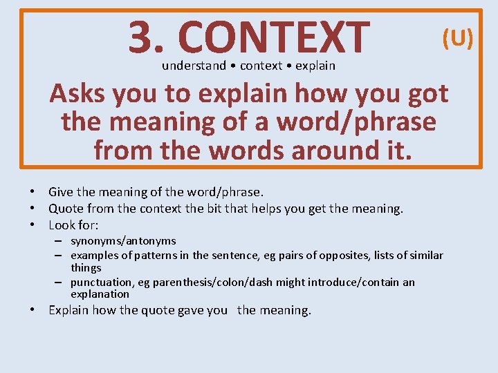 3. CONTEXT (U) understand • context • explain Asks you to explain how you 3. CONTEXT (U) understand • context • explain Asks you to explain how you