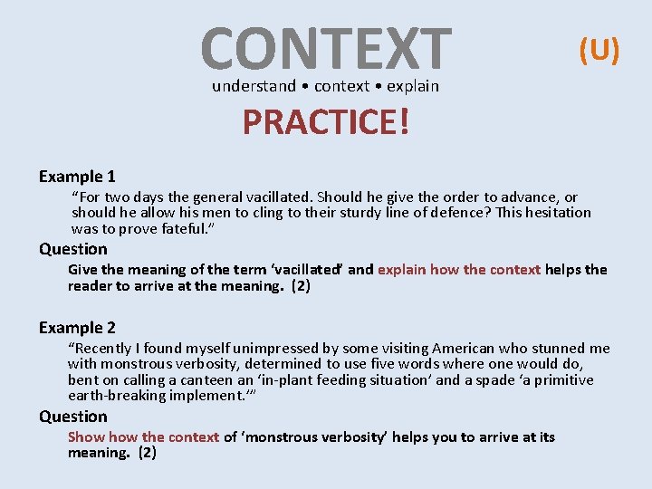 CONTEXT (U) understand • context • explain PRACTICE! Example 1 “For two days the CONTEXT (U) understand • context • explain PRACTICE! Example 1 “For two days the