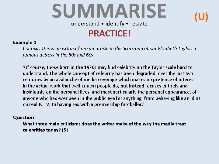 SUMMARISE understand • identify • restate Example 1 (U) PRACTICE! Context: This is an SUMMARISE understand • identify • restate Example 1 (U) PRACTICE! Context: This is an
