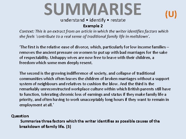 SUMMARISE understand • identify • restate (U) Example 2 Context: This is an extract SUMMARISE understand • identify • restate (U) Example 2 Context: This is an extract