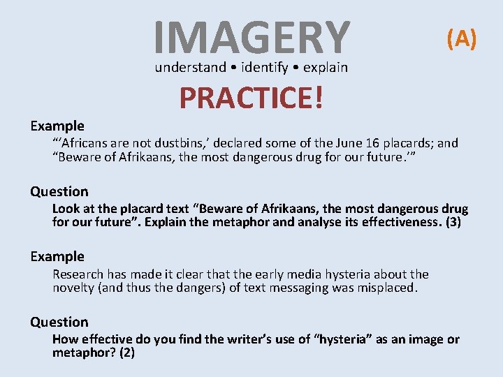IMAGERY (A) understand • identify • explain Example PRACTICE! “‘Africans are not dustbins, ’ IMAGERY (A) understand • identify • explain Example PRACTICE! “‘Africans are not dustbins, ’
