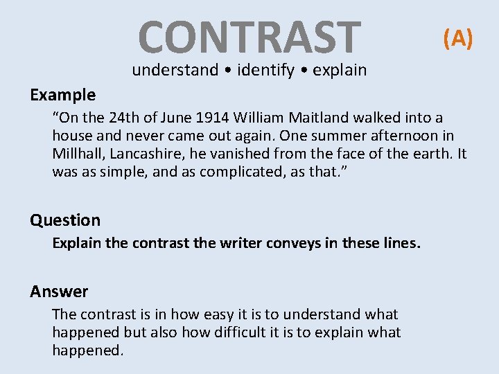 CONTRAST (A) understand • identify • explain Example “On the 24 th of June CONTRAST (A) understand • identify • explain Example “On the 24 th of June