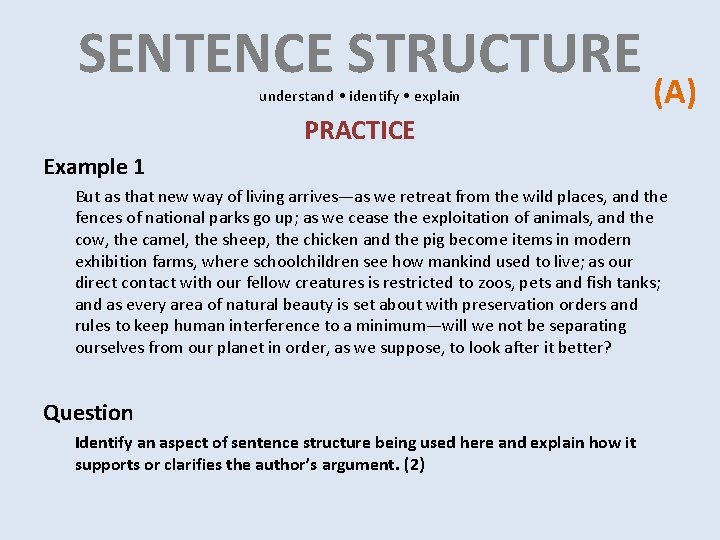 SENTENCE STRUCTURE understand • identify • explain PRACTICE (A) Example 1 But as that SENTENCE STRUCTURE understand • identify • explain PRACTICE (A) Example 1 But as that