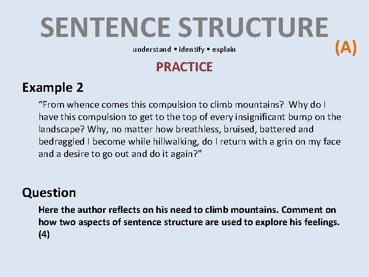 SENTENCE STRUCTURE understand • identify • explain PRACTICE (A) Example 2 “From whence comes SENTENCE STRUCTURE understand • identify • explain PRACTICE (A) Example 2 “From whence comes