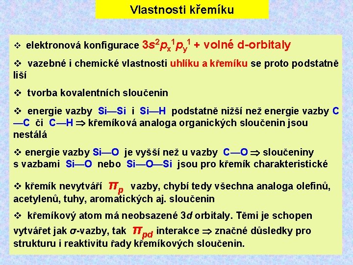 Vlastnosti křemíku elektronová konfigurace 3 s 2 px 1 py 1 + volné d-orbitaly