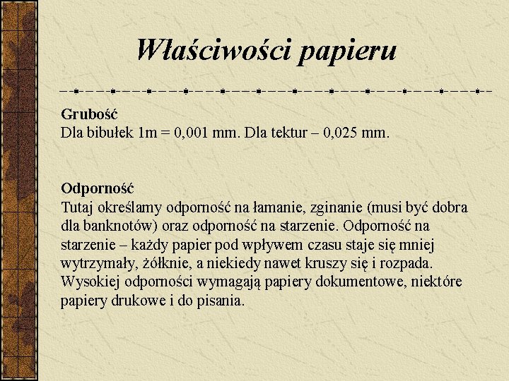 Właściwości papieru Grubość Dla bibułek 1 m = 0, 001 mm. Dla tektur – Właściwości papieru Grubość Dla bibułek 1 m = 0, 001 mm. Dla tektur –