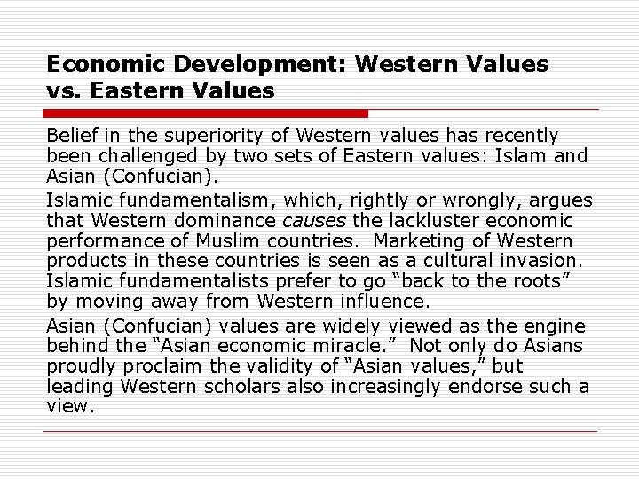 Economic Development: Western Values vs. Eastern Values Belief in the superiority of Western values