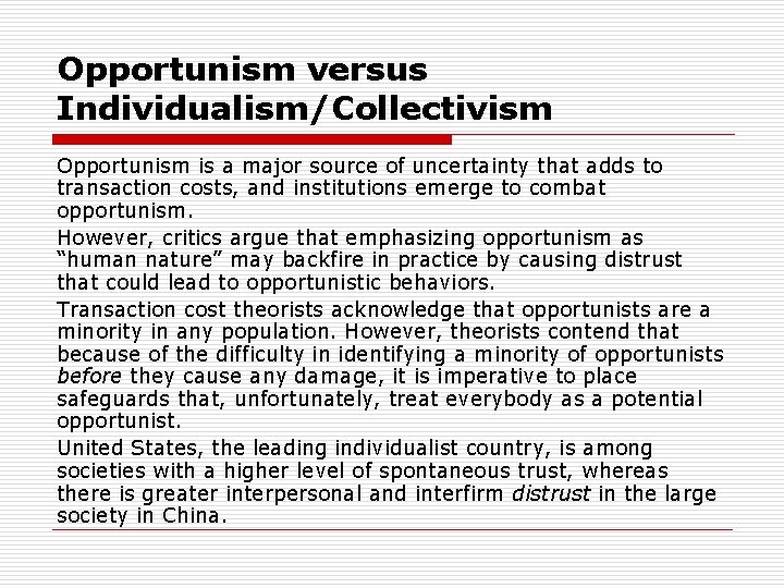 Opportunism versus Individualism/Collectivism Opportunism is a major source of uncertainty that adds to transaction