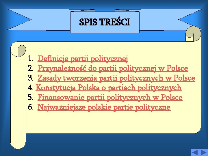 SPIS TREŚCI 1. Definicje partii politycznej 2. Przynależność do partii politycznej w Polsce 3.