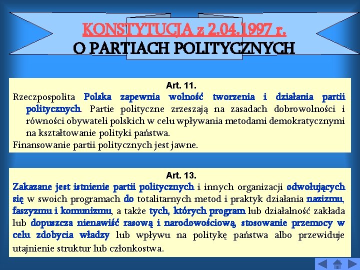 KONSTYTUCJA z 2. 04. 1997 r. O PARTIACH POLITYCZNYCH Art. 11. Rzeczpospolita Polska zapewnia