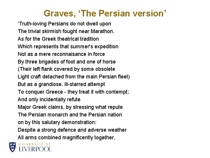 Graves, ‘The Persian version’ ‘Truth-loving Persians do not dwell upon The trivial skirmish fought