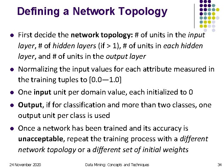 Defining a Network Topology l First decide the network topology: # of units in