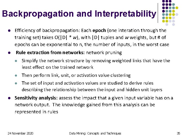 Backpropagation and Interpretability l Efficiency of backpropagation: Each epoch (one interation through the training