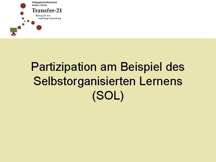 Partizipation am Beispiel des Selbstorganisierten Lernens (SOL) 