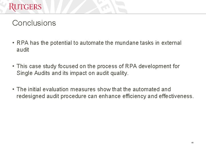 Conclusions • RPA has the potential to automate the mundane tasks in external audit