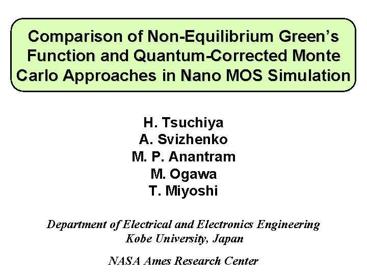 Comparison of Non-Equilibrium Green’s Function and Quantum-Corrected Monte Carlo Approaches in Nano MOS Simulation