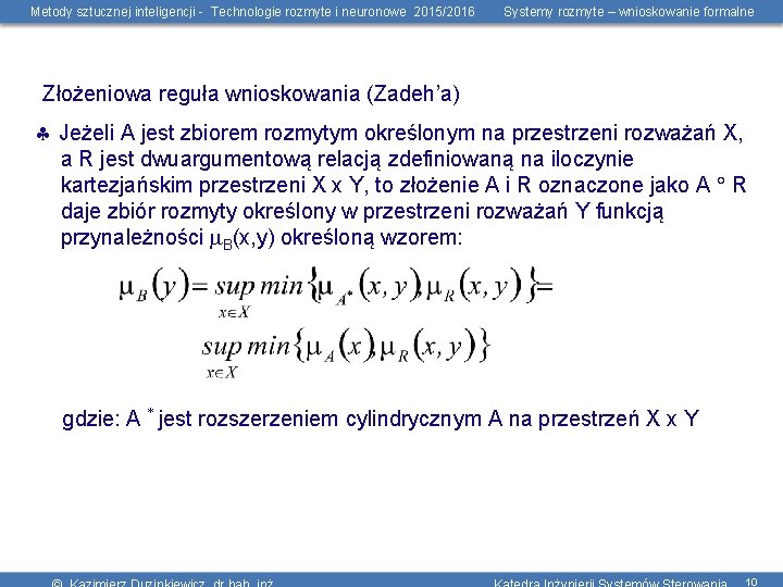 Metody sztucznej inteligencji - Technologie rozmyte i neuronowe 2015/2016 Systemy rozmyte – wnioskowanie formalne