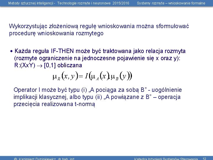 Metody sztucznej inteligencji - Technologie rozmyte i neuronowe 2015/2016 Systemy rozmyte – wnioskowanie formalne