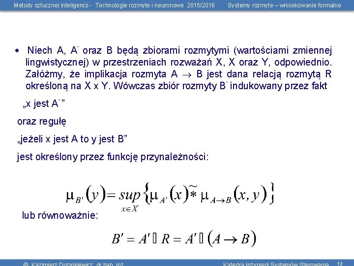 Metody sztucznej inteligencji - Technologie rozmyte i neuronowe 2015/2016 Systemy rozmyte – wnioskowanie formalne