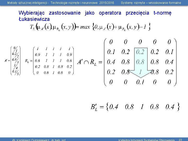 Metody sztucznej inteligencji - Technologie rozmyte i neuronowe 2015/2016 Systemy rozmyte – wnioskowanie formalne
