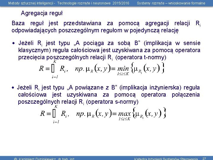 Metody sztucznej inteligencji - Technologie rozmyte i neuronowe 2015/2016 Systemy rozmyte – wnioskowanie formalne