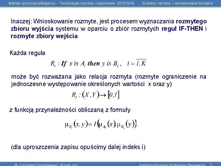 Metody sztucznej inteligencji - Technologie rozmyte i neuronowe 2015/2016 Systemy rozmyte – wnioskowanie formalne