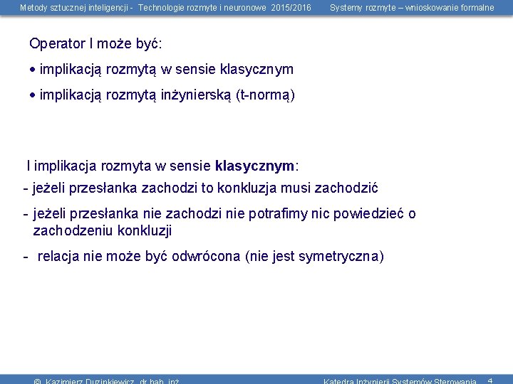 Metody sztucznej inteligencji - Technologie rozmyte i neuronowe 2015/2016 Systemy rozmyte – wnioskowanie formalne