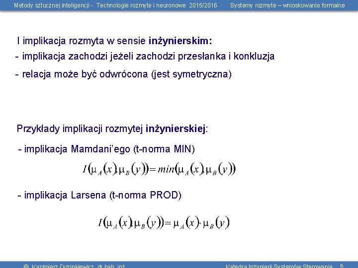 Metody sztucznej inteligencji - Technologie rozmyte i neuronowe 2015/2016 Systemy rozmyte – wnioskowanie formalne