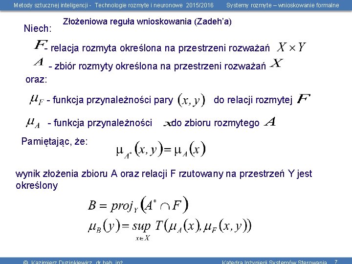 Metody sztucznej inteligencji - Technologie rozmyte i neuronowe 2015/2016 Niech: Systemy rozmyte – wnioskowanie