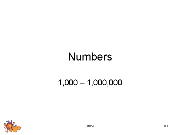 Numbers 1, 000 – 1, 000 Unit 4 100 