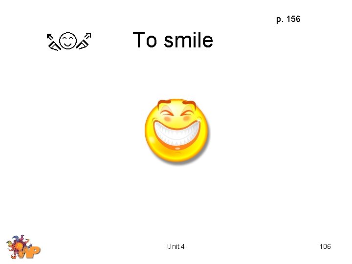 p. 156 To smile Unit 4 106 