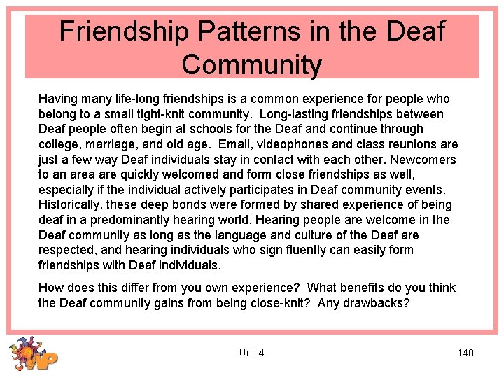 Friendship Patterns in the Deaf Community Having many life-long friendships is a common experience