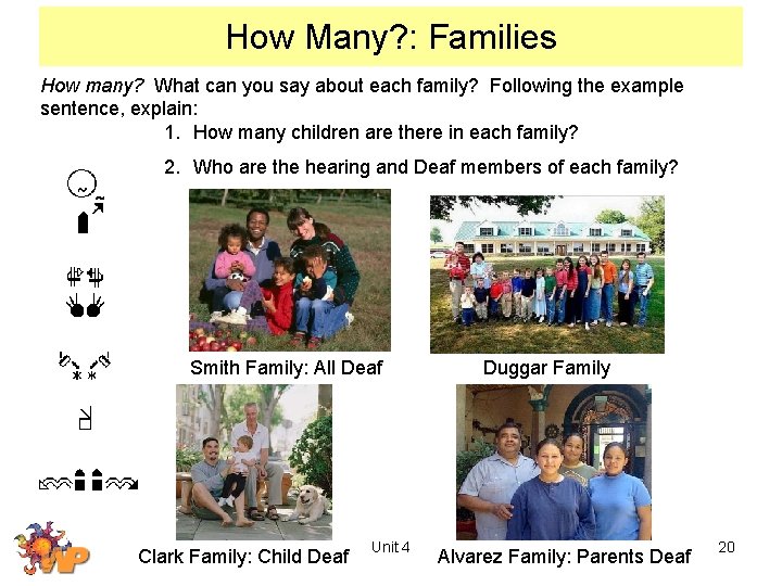 How Many? : Families How many? What can you say about each family? Following