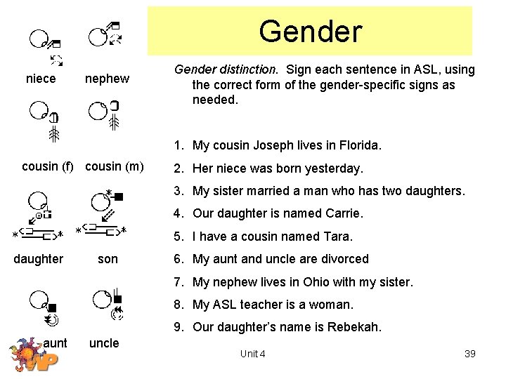 Gender niece nephew Gender distinction. Sign each sentence in ASL, using the correct form