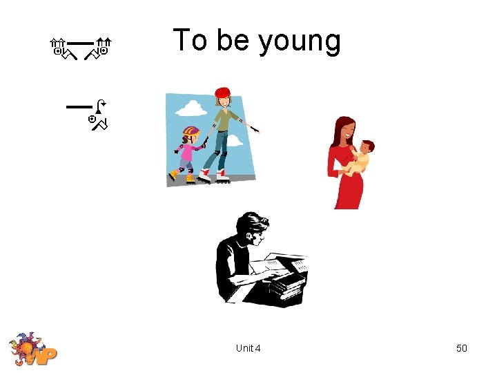To be young Unit 4 50 