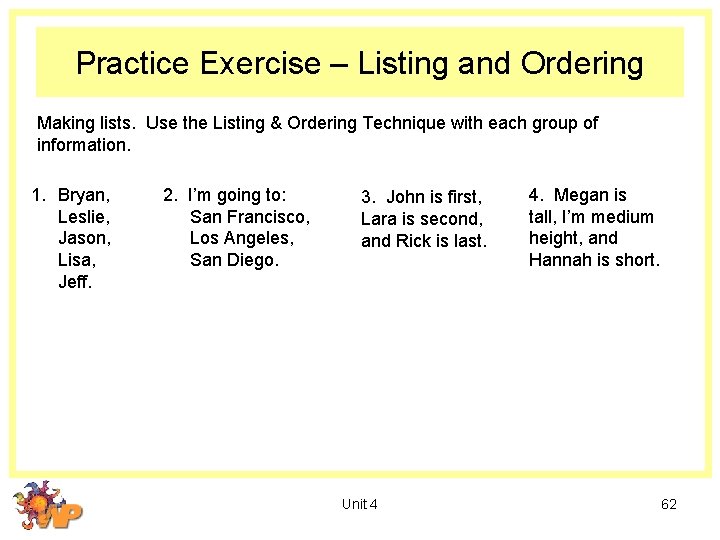 Practice Exercise – Listing and Ordering Making lists. Use the Listing & Ordering Technique