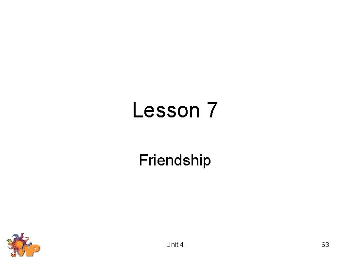 Lesson 7 Friendship Unit 4 63 
