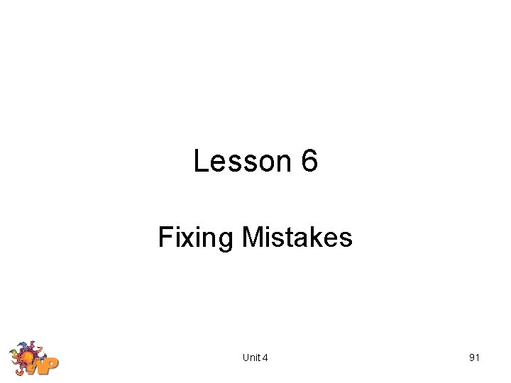 Lesson 6 Fixing Mistakes Unit 4 91 