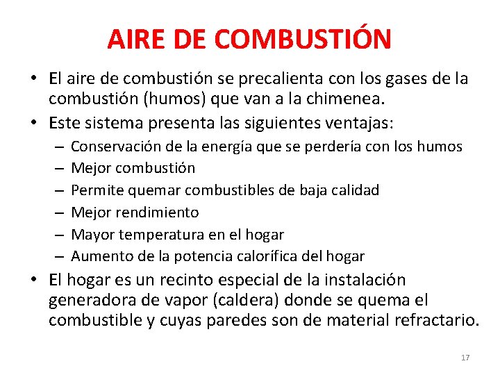 AIRE DE COMBUSTIÓN • El aire de combustión se precalienta con los gases de